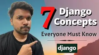 7 Django Concepts Everyone Must Know | This You Must Know As A Django Developer | Django Roadmap