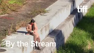 BY THE STREAM Trailer | TIFF 2024