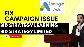 Google Ads Bidding Strategies - Fix Bid Strategy Learning and Bid Strategy Limited Issue