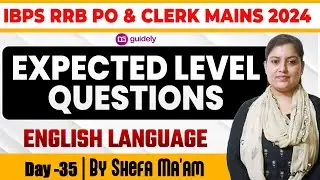 Expected Level Questions for IBPS RRB PO &Clerk Mains 2024 | Boost Your Score in English | Day-35