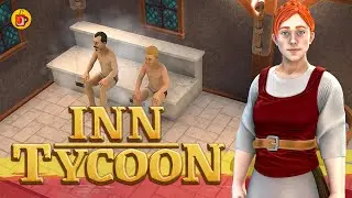 Getting Steamy | Inn Tycoon (Part 4)