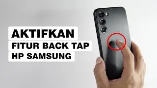 Cara Mengaktifkan Fitur Back Tap Di HP Samsung Seperti iPhone