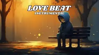 [ FREE ] Love Beat Instrumental Type Beat Latest 2024