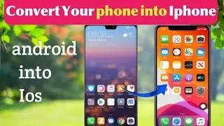 Android phone ko I phone kesy banayen 2024 | How to convert any android mobile  into iPhone | IOS