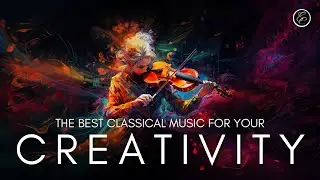 The Best Classical Music for your Creativity