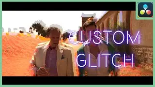 Creating A Custom Glitch Effect | DaVinci Resolve 18 |