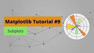 Matplotlib Tutorial #9: Subplots