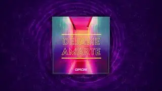 [Guaracha] GRGE - Déjame Amarte