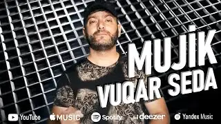 Vuqar Seda - Mujik (Мужик)