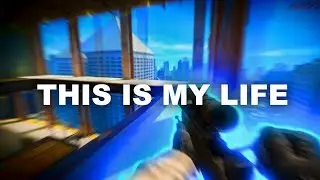 THIS IS MY LIFE - CSGO Montage