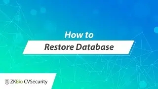 ZKBio CVSecurity Tutorial - How to Restore Database