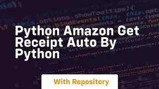 python amazon get receipt auto by python