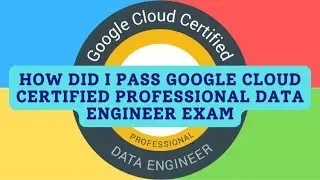 Google Cloud Certified Professional Data Engineer Introduction, Exam Overview, Strategy and Tips