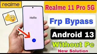 Realme 11 Pro 5G FRP Bypass Android 13 | New Method | Realme (RMX3771) Google Account Bypass No Pc |