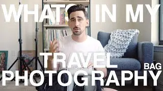 What I take when traveling for photography