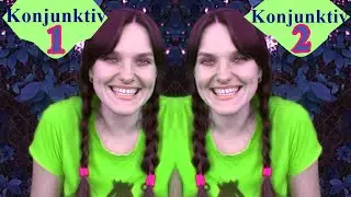 Konjunktiv / Какие бывают 