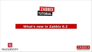 Zabbix Tutorial - What's new in Zabbix 6.2.0