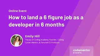 How to land a 6 figure job as a developer in 6 months | Emily Hill