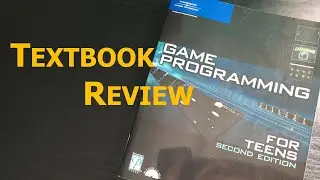 Game Programming For Teens Second Edition Textbook Review