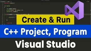 How to Create a C++ Project and Run a Cpp Program in Visual Studio 2022