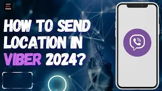 How to Send Location in Viber 2024?