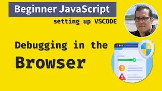 Beginner JavaScript: setting up VSCODE for Debugging in the Browser