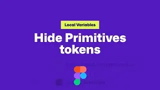 How to Hide Primitive tokens on Figma Using Local Variable