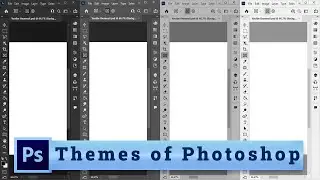 How To Change Photoshop Theme, Interface Color, & Look - 5 Simple Steps