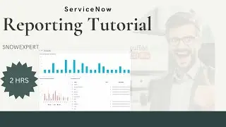 Reporting Complete Tutorial ServiceNow | Create Powerful Dashboards and Reports