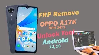 OPPO A17K (CPH2471) FRP Remove One Click Unlock Tool 2024