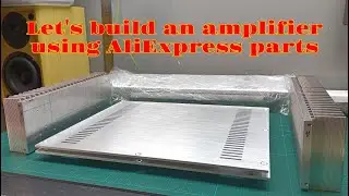 Let's build an amplifier using AliExpress parts