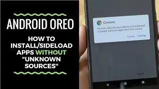 How to Install Apps on Android 8.0 Without 