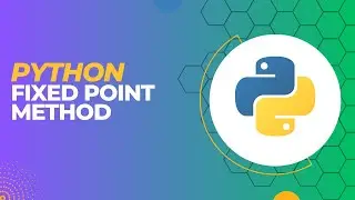 How to write a code for Fixed Point Method in python idle | 2023 |