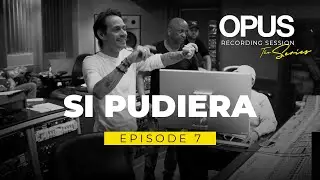 OPUS Recording Sessions. Episode 7 – Si Pudiera