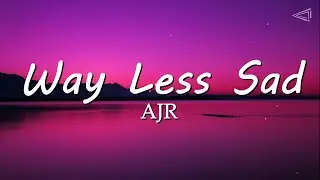 AJR - Way Less Sad (Lyrics | Radio Edit)