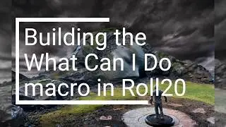 Building the What Can I Do macro for Roll20