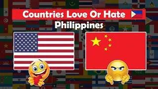 Countries that Love or Hate Philippines 🇵🇭