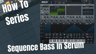 How To Series) How To Make Sequence Bass Loop In Serum