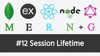 MERN Stack & GraphQL - #12 Session Lifetime