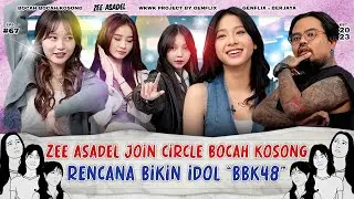 BBK EP. 67 | FANS ZEE ASADEL JANGAN NONTON! CHITCHAT BAHAS KONTROVERSI & JKT48, COKI DANCE HEY HEY?!