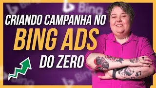 Como Subir Campanha no Bing Ads? [2023] Criando Campanha do Zero [Bing Ads para Afiliados na Gringa]