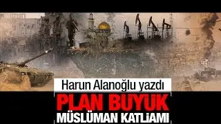 Harun Alanoğlu   Plan büyük Müslüman katliamı