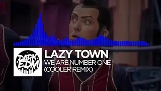 Lazy Town - We Are Number One (Cooler Remix)