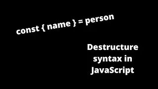 Destructure syntax in JavaScript | Object and Array Destructuring in JavaScript