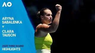 Aryna Sabalenka v Clara Tauson Highlights | Australian Open 2025 Third Round