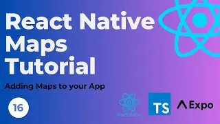 React Native Maps Tutorial #16 - Adding Maps to Your App