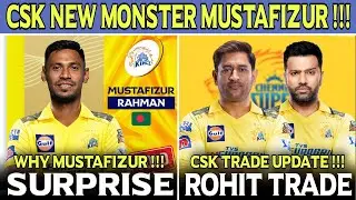 CSK New Monster Mustafizur Rahman 🥵 Rohit Sharma Trade Update ! IPL 2024 Auction