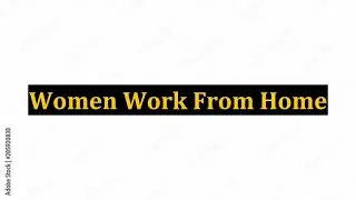 Women Work From Home