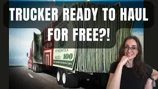 Trucking Insanity: Carrier Willing To Haul For FREE?!