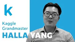 Interview with Competitions Grandmaster Halla Yang | Kaggle